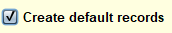 Create Default Records Option